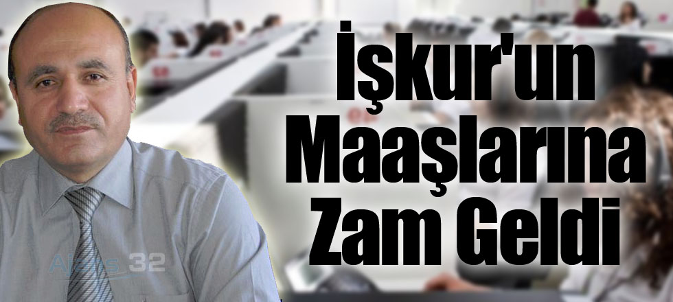 İşkur'un Maaşlarına Zam Geldi