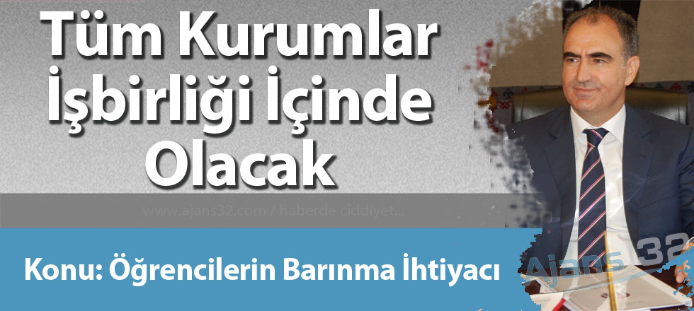 Tüm Kurumlar İşbirliği İçinde Olacak