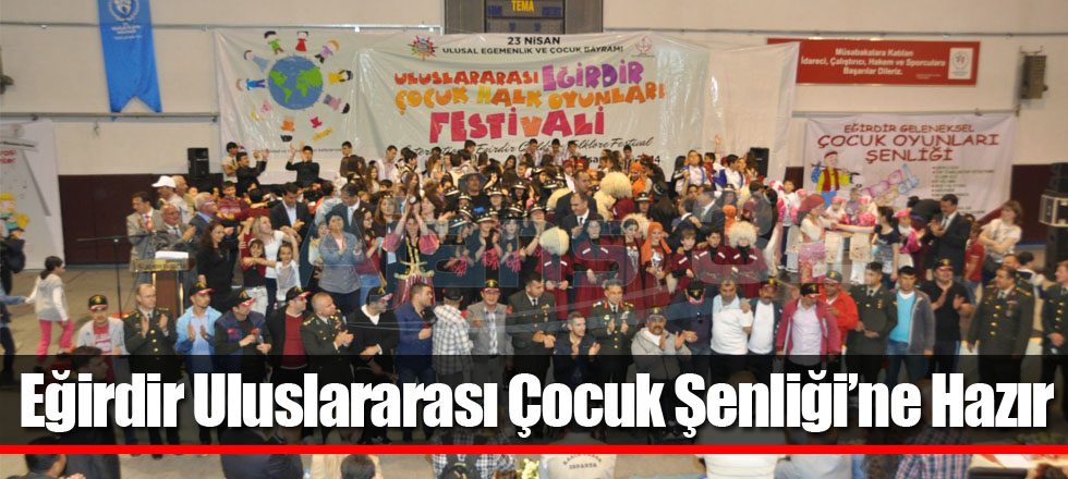 Eğirdir Uluslararası Çocuk Şenliği’ne Hazır