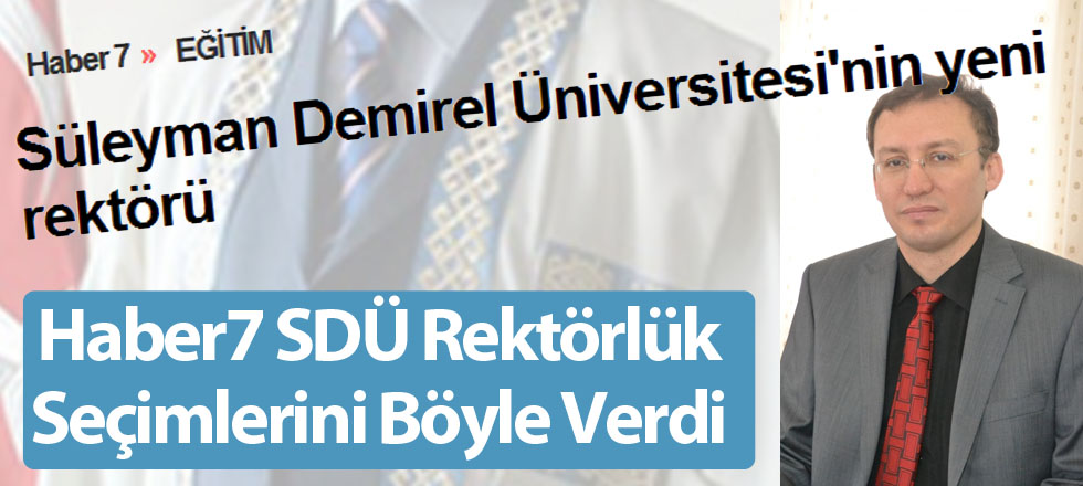 SDÜ Rektörlük Seçimlerini Bakın Nasıl Gördü