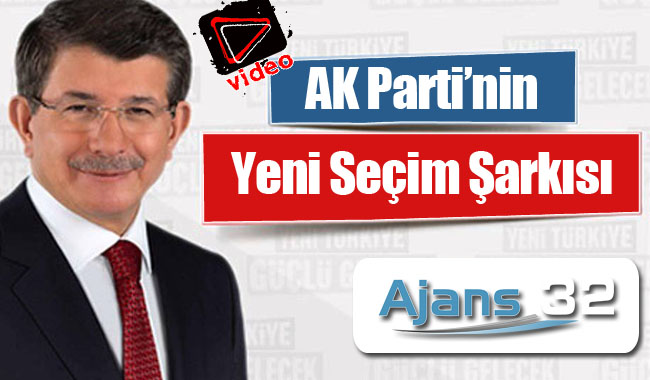 İşte AK Parti'nin Yeni Seçim Şarkısı