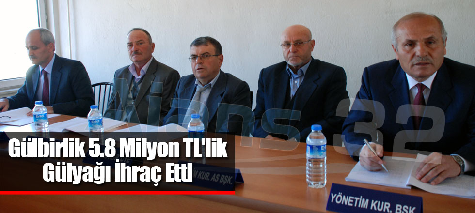 Gülbirlik 5.8 Milyon TL'lik Gülyağı İhraç Etti
