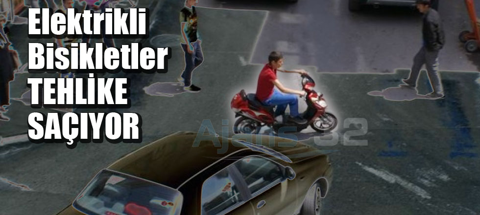 Elektrikli Bisikletler Tehlike Saçıyor!