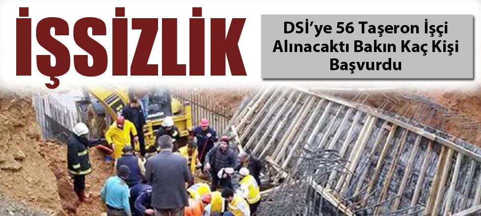 56 İşçi Alınacaktı Bakın Kaç Kişi Başvurdu