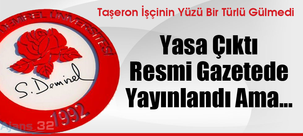 SDÜ'de Taşeron İşçisinin Yüzü Bir Türlü Gülmedi