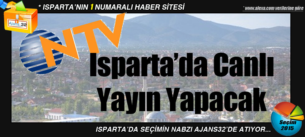 NTV Isparta'da Canlı Yayın Yapacak