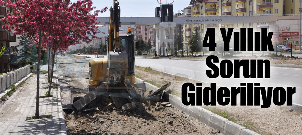 4 Yıllık Sorun Gideriliyor
