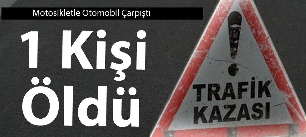 Çünür'de Trafik Kazası: 1 Ölü