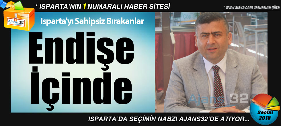 Isparta'yı Sahipsiz Bırakanlar Endişe İçinde