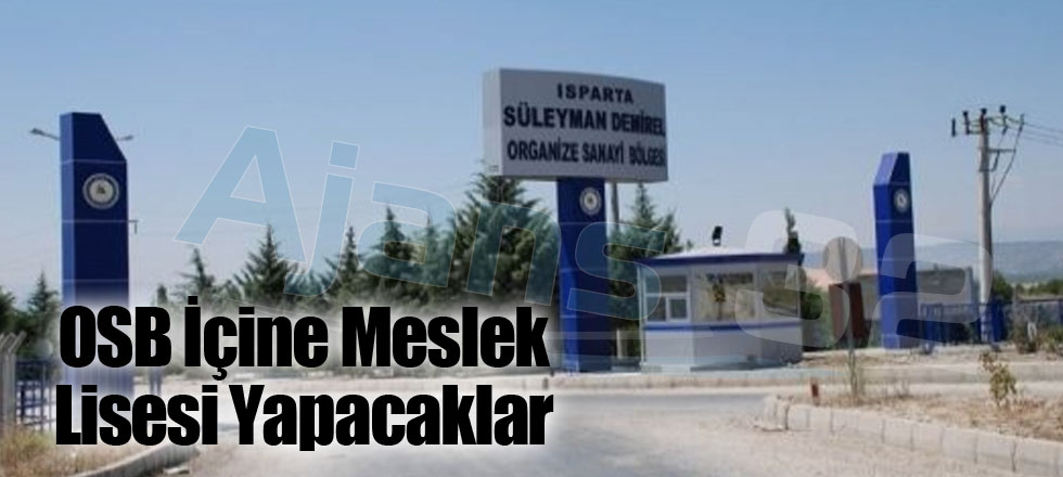OSB İçine Meslek Lisesi Yapacaklar