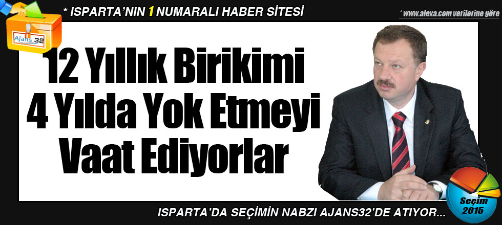 12 Yıllık Birikimi 4 Yılda Yok Etmeyi Vaat Ediyorlar