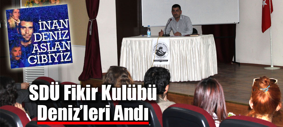 SDÜ Fikir Kulübü Deniz’leri Andı