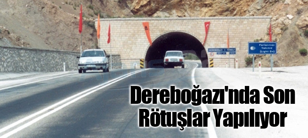 Dereboğazı'nda Son Rötuşlar Yapılıyor