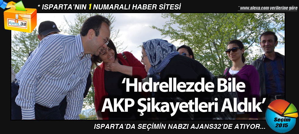 ‘Hıdırellezde Bile AKP Şikayetleri Aldık’