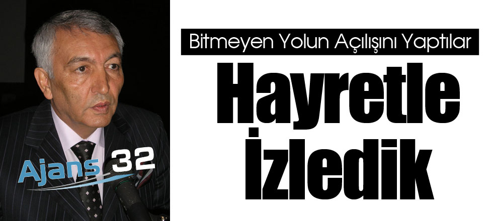 Bitmeyen Yolun Açılışını Yaptılar