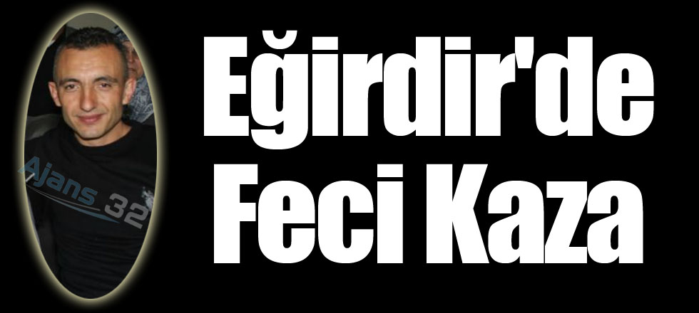 Eğirdir'de Feci Kaza