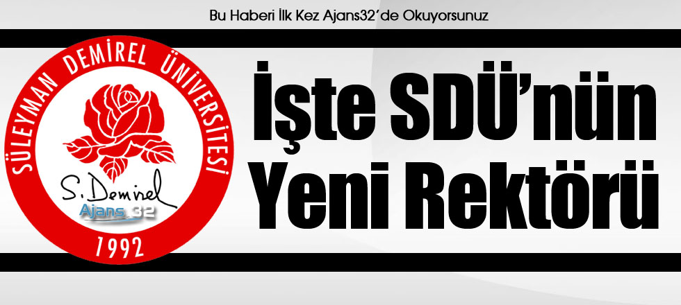 İşte SDÜ’nün Yeni Rektörü