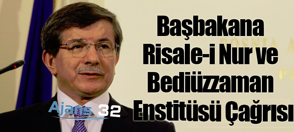 Başbakana Risale-i Nur ve Bediüzzaman Enstitisü Çağrısı