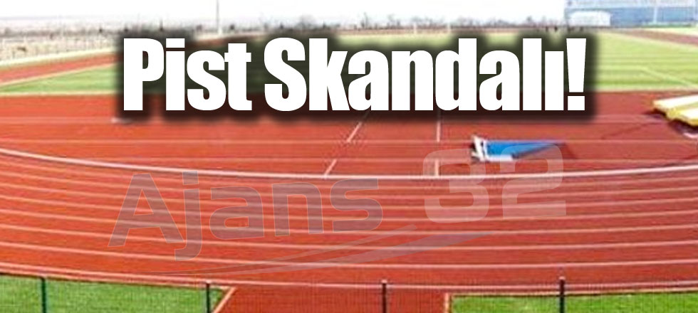 Pist Skandalı!