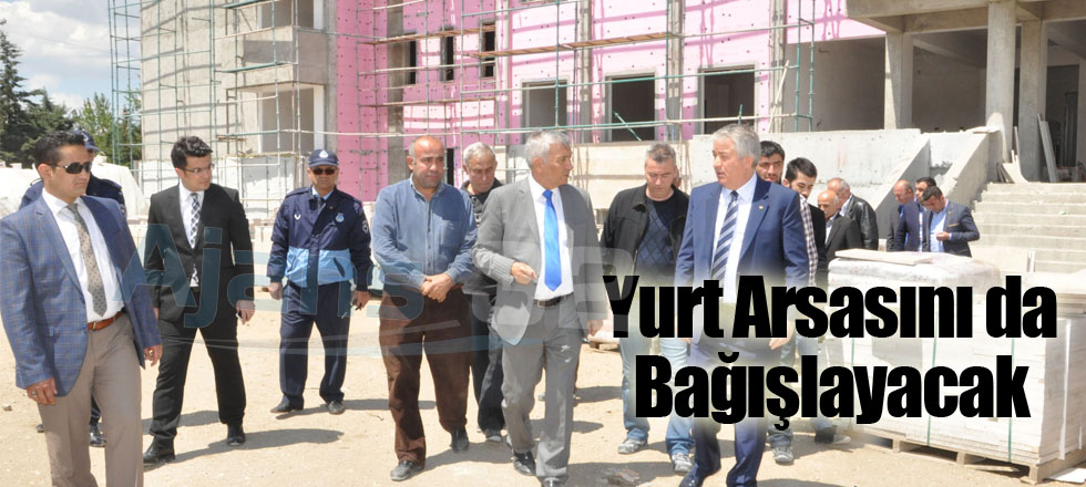 Belediye Yurt Arsasını da Bağışlayacak