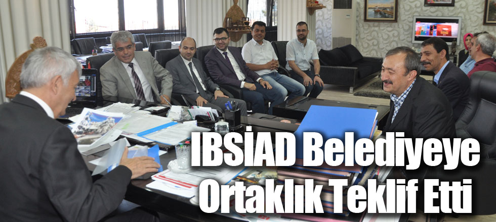 IBSİAD Belediyeye Ortaklık Teklif Etti