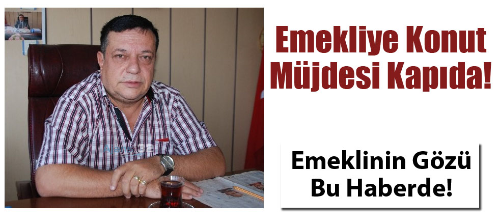 Emekliye Konut Müjdesi Kapıda