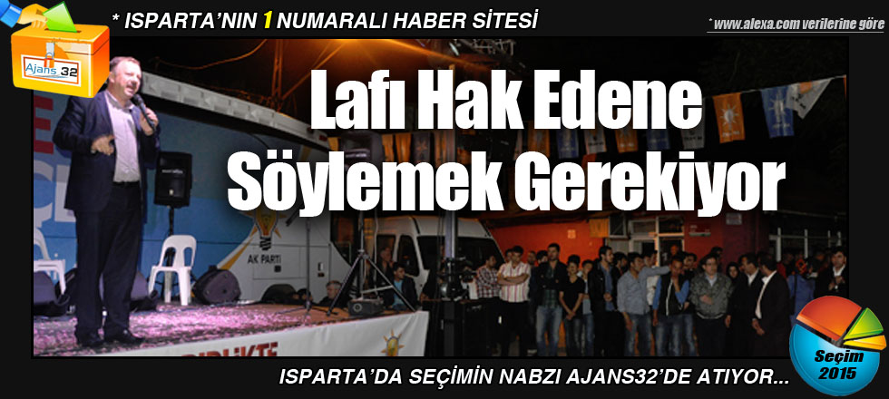 Lafı Hak Edene Söylemek Gerekiyor