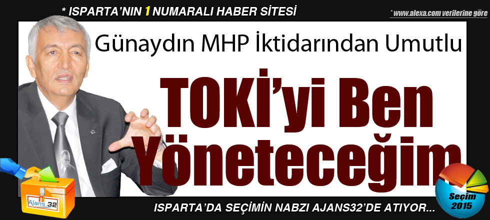 Günaydın: TOKİ'yi Ben Yöneteceğim