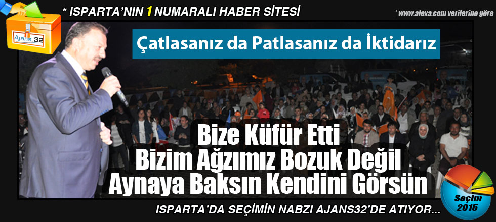 Çatlasanız da Patlasanız da İktidarız