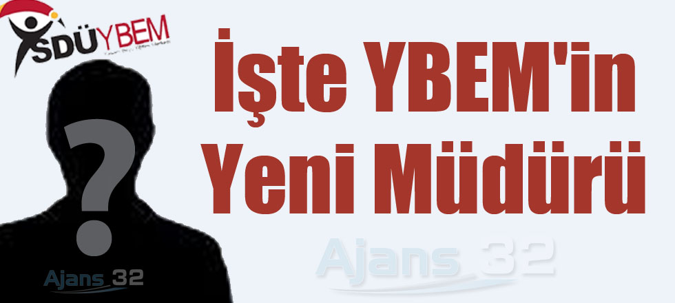 İşte YBEM'in Yeni Müdürü