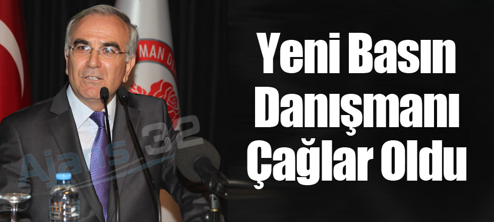 Yeni Basın Danışmanı Çağlar Oldu