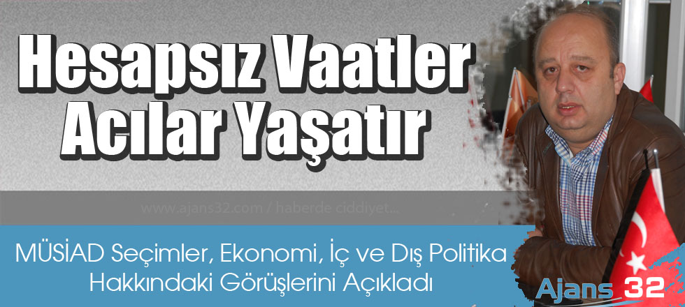 Hesapsız Vaatler Acılar Yaşatır