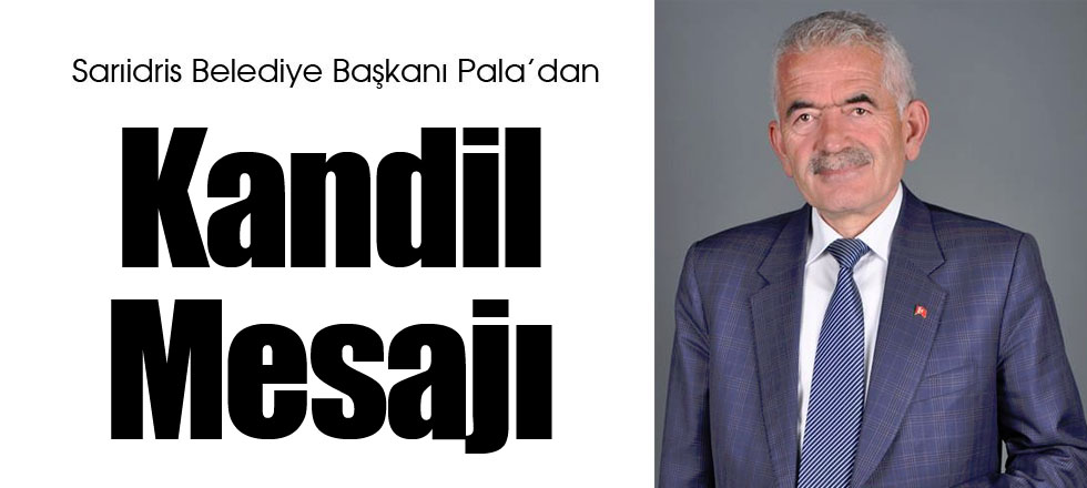 Başkan Pala'dan Kandil Mesajı