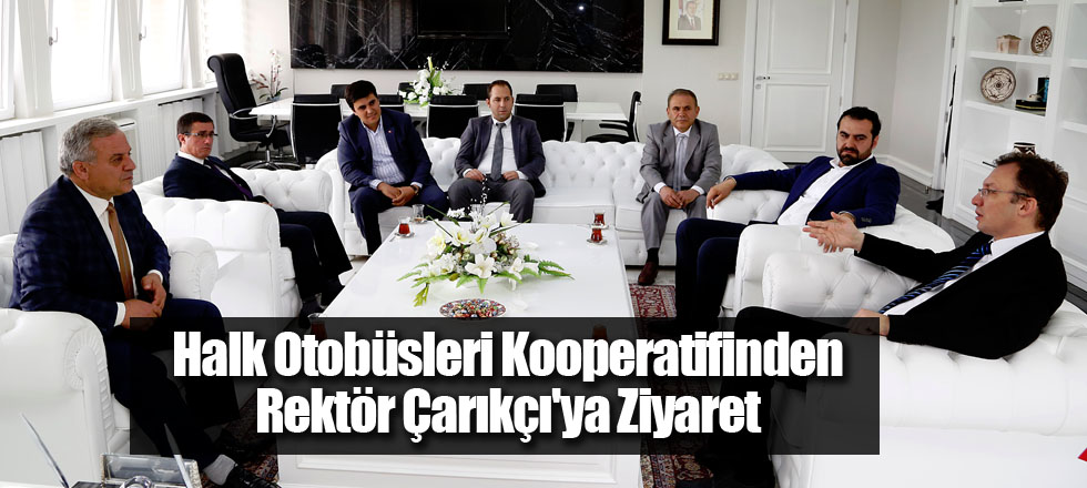 Halk Otobüsleri Kooperatifinden Rektör Çarıkçı'ya Ziyaret