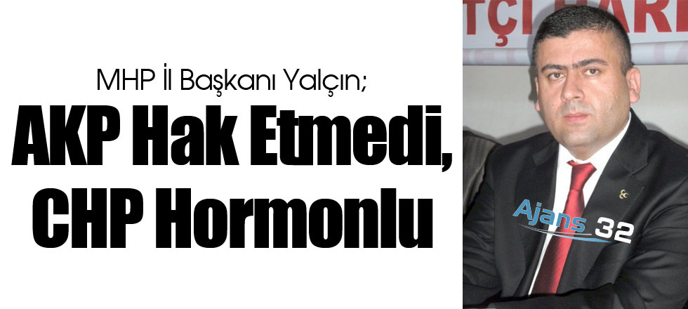 AKP Hak Etmedi, CHP Hormonlu