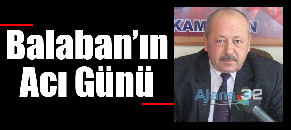 Balaban'ın acı günü...