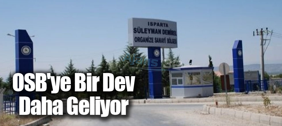 OSB'ye Bir Dev Daha Geliyor