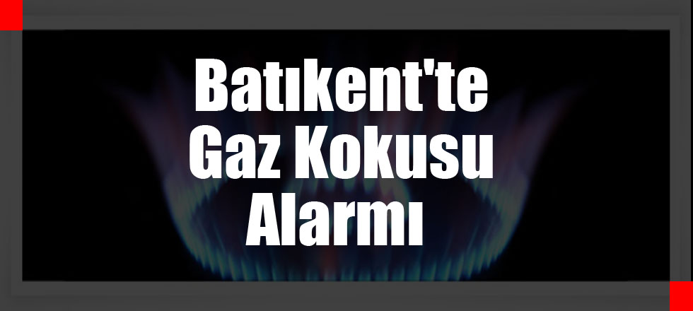 Batıkent'te Gaz Kokusu Alarmı