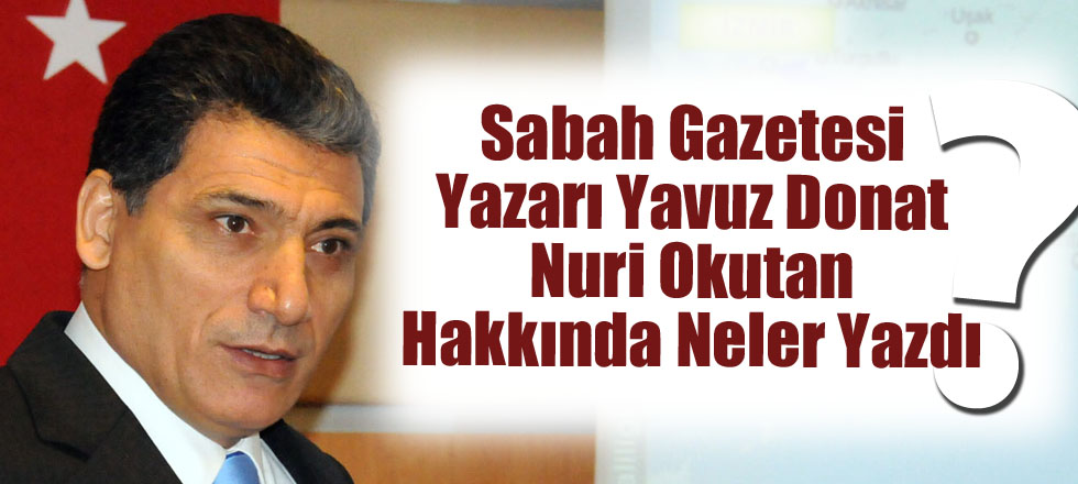 Yavuz Donat Okutan Hakkında Neler Yazdı?