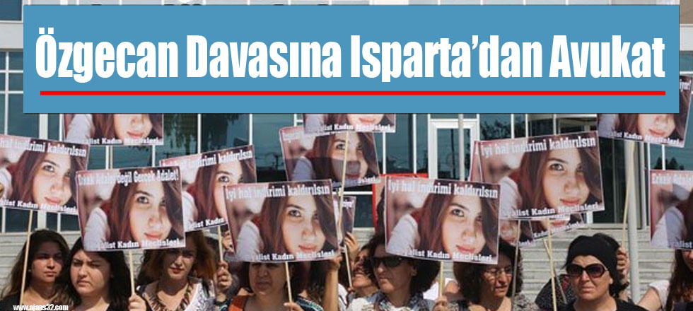 Özgecan Davasına Isparta'dan Avukat