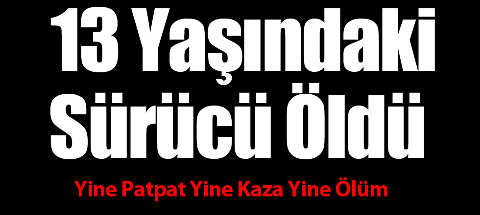 Yine Patpat Yine Kaza Yine Ölüm