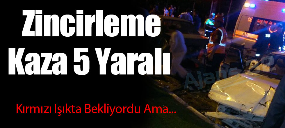 Zincirleme Kaza 5 Yaralı