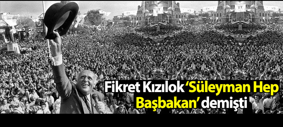 Süleyman Hep Başbakan...