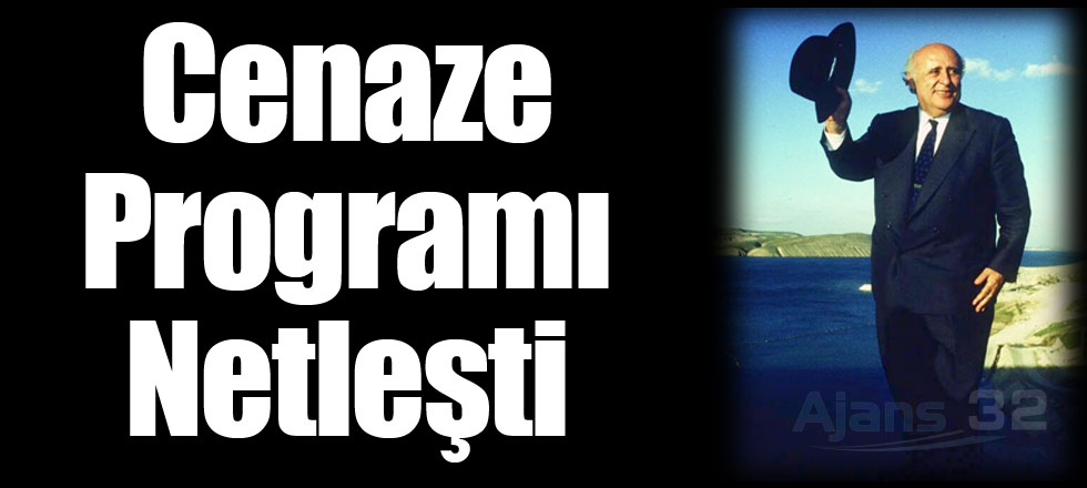 Cenaze Programı Netleşti