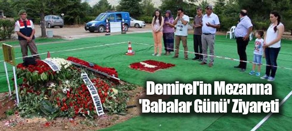 Demirel'in Mezarına 'Babalar Günü' Ziyareti