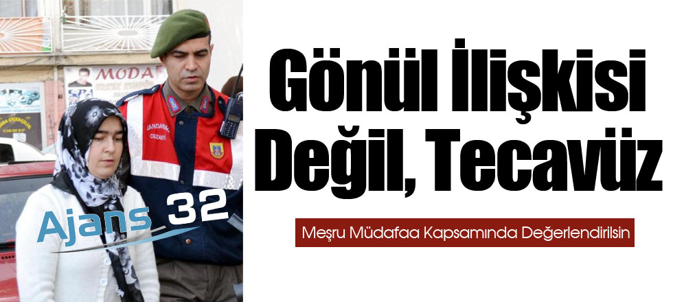Gönül İlişkisi Değil, Tecavüz