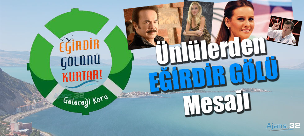 Ünlülerden EĞİRDİR GÖLÜ Mesajı