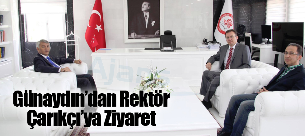 Günaydın'dan Rektör Çarıkçı'ya Ziyaret