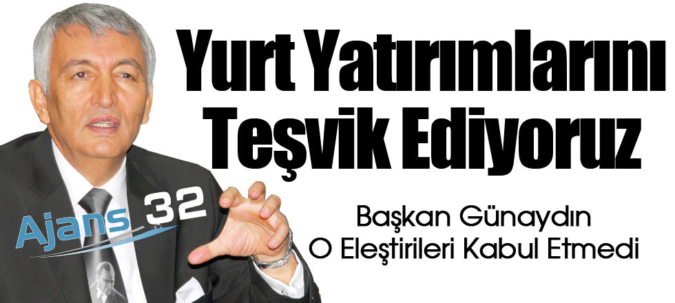 Yurt Yatırımlarını Teşvik Ediyoruz