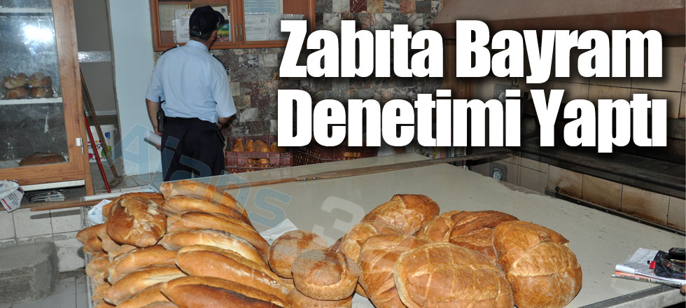 Zabıta Bayram Denetimi Yaptı